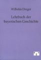 Lehrbuch der bayerischen Geschichte