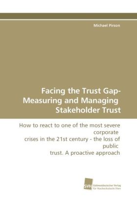 Facing the Trust Gap- Measuring and Managing Stakeholder Trust