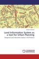 Land Information System as a tool for Urban Planning