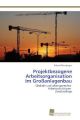 Projektbezogene Arbeitsorganisation im Großanlagenbau