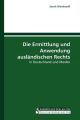 Die Ermittlung und Anwendung ausländischen Rechts