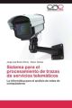 Sistema para el procesamiento de trazas de servicios telemáticos