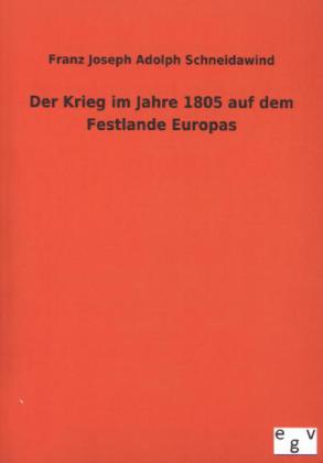 Der Krieg im Jahre 1805 auf dem Festlande Europas