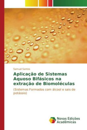 Aplicação de Sistemas Aquoso Bifásicos na extração de Biomoléculas