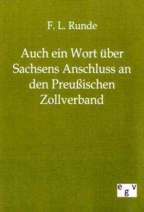 Auch ein Wort über Sachsens Anschluss an den Preußischen Zollverband