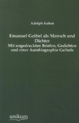 Emanuel Geibel als Mensch und Dichter