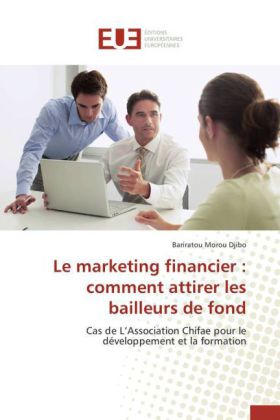 Le marketing ficier : comment attirer les bailleurs de fond