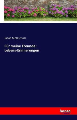 Für meine Freunde: Lebens-Erinnerungen