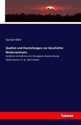 Quellen und Darstellungen zur Geschichte Niedersachsens