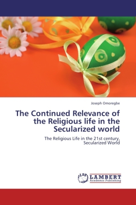 The Continued Relevance of the Religious life in the Secularized world