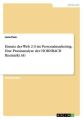 Einsatz des Web 2.0 im Personalmarketing. Eine Praxisanalyse der HORNBACH Baumarkt AG