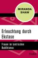Erleuchtung durch Ekstase