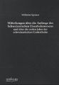 Mitteilungen über die Anfänge des Schweizerischen Eisenbahnwesens und über die ersten Jahre der schweizerischen Centralbahn