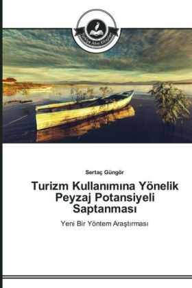 Turizm Kullan m na Yönelik Peyzaj Potansiyeli Saptanmas