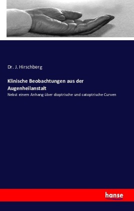 Klinische Beobachtungen aus der Augenheilanstalt