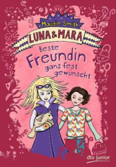 Luna & Mara - Beste Freundin ganz fest gewünscht