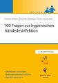 100 Fragen zur hygienischen Händedesinfektion