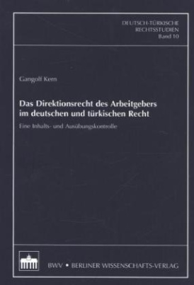 Das Direktionsrecht des Arbeitgebers im deutschen und türkischen Recht