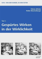 Gespürtes Wirken in der Wirklichkeit. Tl.1