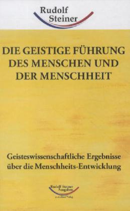 Die geistige Führung des Menschen und der Menschheit