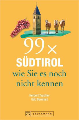 99 x Südtirol wie Sie es noch nicht kennen