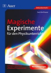 Magische Experimente für den Physikunterricht