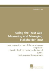 Facing the Trust Gap- Measuring and Managing  Stakeholder Trust