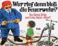 Wer rief denn bloß die Feuerwehr?