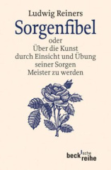 Sorgenfibel oder Über die Kunst, durch Einsicht und Übung seiner Sorgen Meister zu werden