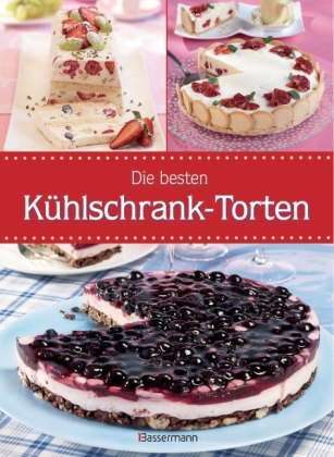 Die besten Kühlschrank-Torten