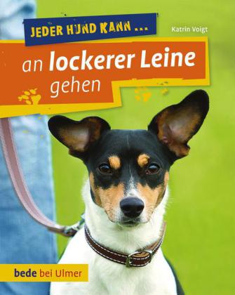 Jeder Hund kann ... an lockerer Leine gehen