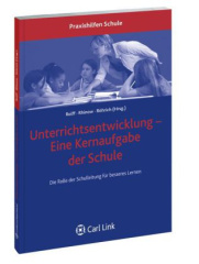 Unterrichtsentwicklung - Eine Kernaufgabe der Schule