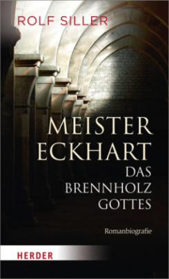 Meister Eckhart - Das Brennholz Gottes
