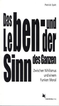 Das Leben - und der Sinn des Ganzen