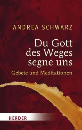 Du Gott des Weges segne uns