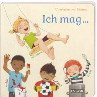 Ich mag ... schaukeln, malen, Fußball, Krach