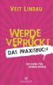 Werde verrückt - Das Praxisbuch