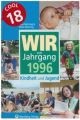 Wir vom Jahrgang 1996 - Kindheit und Jugend