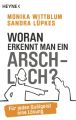 Woran erkennt man ein Arschloch?