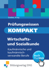 Prüfungswissen kompakt - Wirtschafts- und Sozialkunde Kaufmännische und kaufmännisch-verwandte Berufe