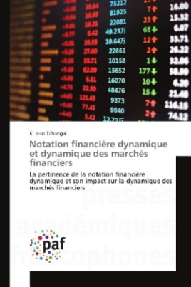 Notation financière dynamique et dynamique des marchés financiers
