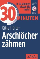 30 Minuten Arschlöcher zähmen