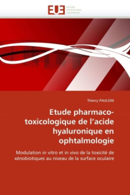 Etude pharmaco-toxicologique de l'acide hyaluronique en ophtalmologie