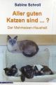 Aller guten Katzen sind . . .?