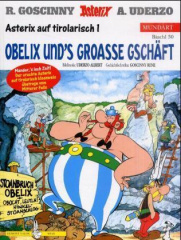 Asterix Mundart - Obelix und's groasse Gschäft. Obelix GmbH & Co-KG, tirol. Ausg.