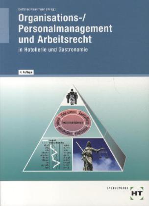 Organisations-/Personalmanagement und Arbeitsrecht in Hotellerie und Gastronomie