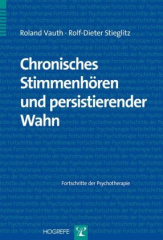 Chronisches Stimmenhören und persistierender Wahn