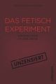 Das Fetisch-Experiment