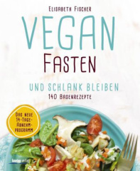 Vegan fasten und schlank bleiben