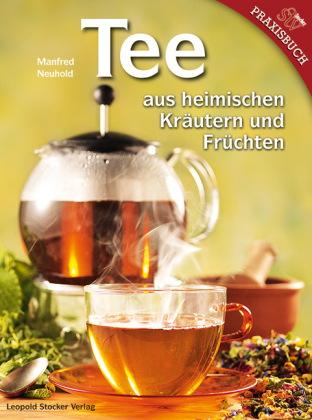 Tee aus heimischen Kräutern und Früchten